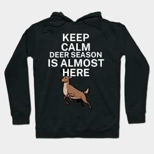 Keep calm deer season is here Hoodie